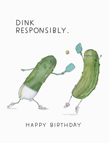 Happy Birthday Dink Responsibly