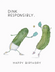 Happy Birthday Dink Responsibly
