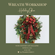 Holiday Wreath Workshop - Nov. 30