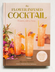 The Flower-Infused Cocktail Book