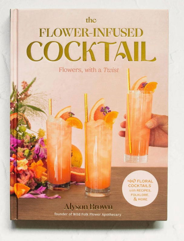 The Flower-Infused Cocktail Book